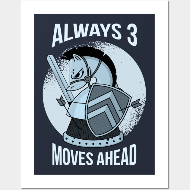 Always 3 Moves Ahead Horse Chess Master Strategy Players Wall Art by Kali Space